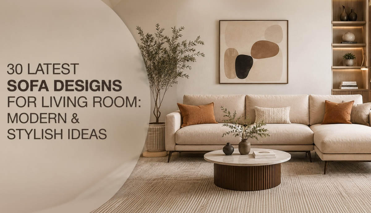 30 Latest Sofa Designs for Living Room: Modern & Stylish Ideas